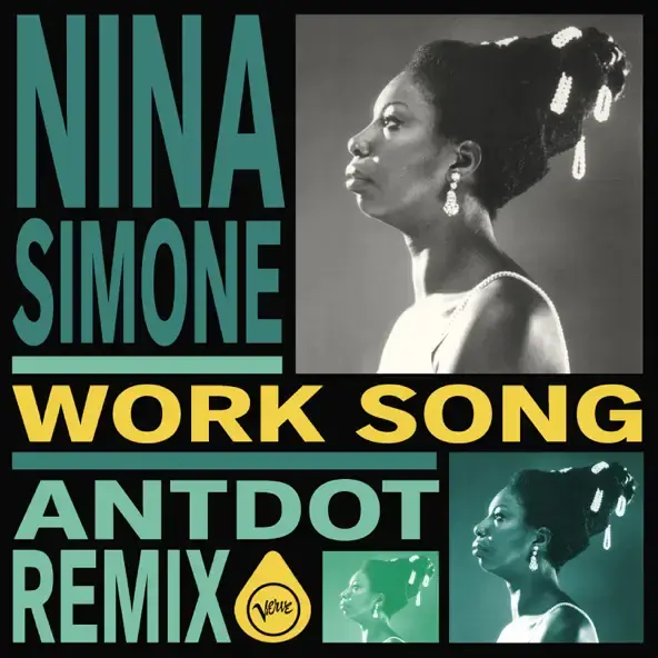 NINA SIMONE & ANTDOT | WORK SONG (ANTDOT REMIX) - SINGLE