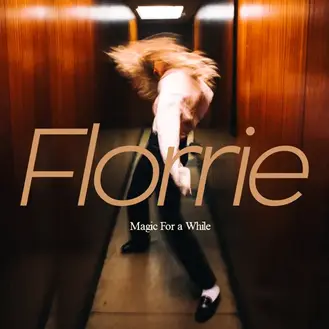 FLORRIE | MAGIC FOR A WHILE - SINGLE