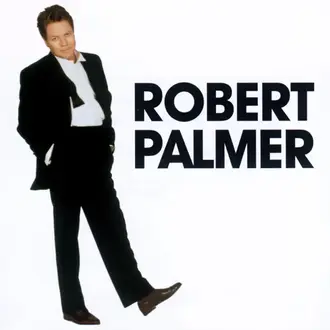 ROBERT PALMER | ROBERT PALMER: THE ESSENTIAL SELECTION (2000)