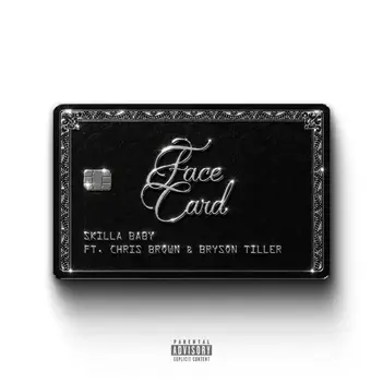 SKILLA BABY & CHRIS BROWN | FACE CARD (FEAT. BRYSON TILLER)