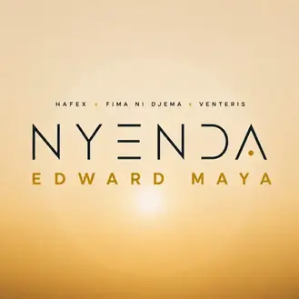 EDWARD MAYA, HAFEX, FIMA NI DJÈMA & VENTERIS | NYENDA - SINGLE