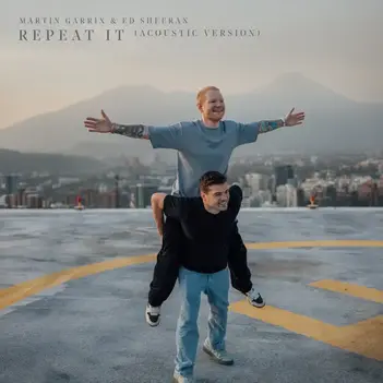 MARTIN GARRIX & ED SHEERAN | REPEAT IT (ACOUSTIC VERSION) 
