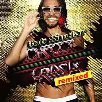 BOB SINCLAR | DISCO CRASH (REMIXED)