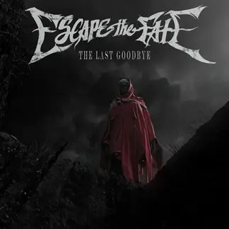 ESCAPE THE FATE | THE LAST GOODBYE