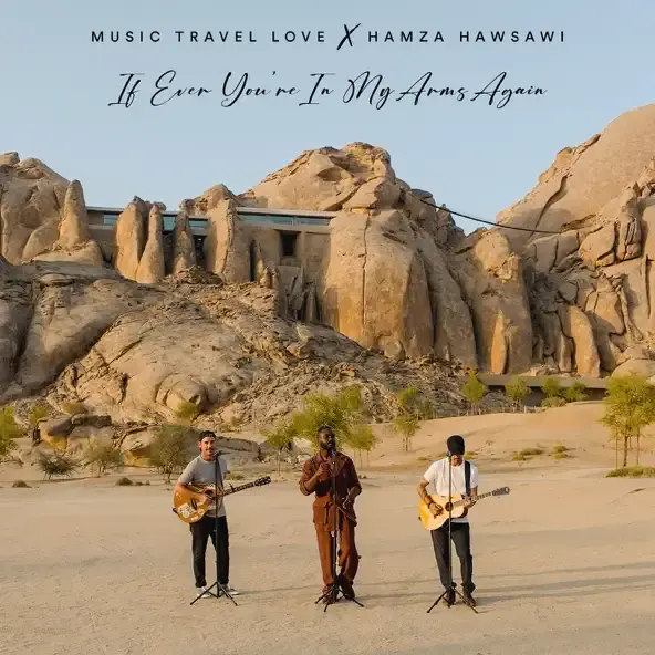 MUSIC TRAVEL LOVE | IF EVER YOU’RE IN MY ARMS AGAIN (FEAT. HAMZA HAWSAWI) 