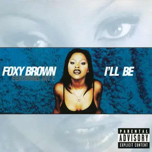 FOXY BROWN | I'LL BE (FEAT. JAŸ-Z) [REMIXES] - SINGLE (1996)