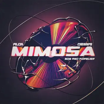 ALOK & DENNIS | MIMOSA (NOW AND FOREVER)