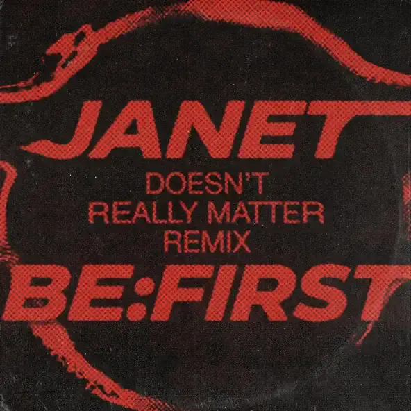 JANET JACKSON & BE:FIRST | DOESN’T REALLY MATTER (REMIX) 