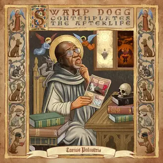 SWAMP DOGG | SWAMP DOGG CONTEMPLATES THE AFTERLIFE