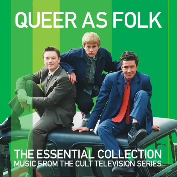 VARIOUS ARTISTS I QUEER AS FOLK – THE ESSENTIAL COLLECTION (MUSIC FROM THE CULT TELEVISION SERIES) (2005)