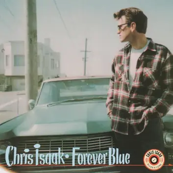 CHRIS ISAAK | FOREVER BLUE (REMASTERED)
