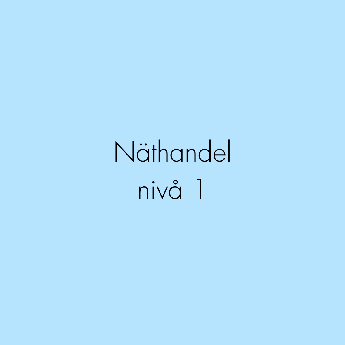 Näthandel nivå 1