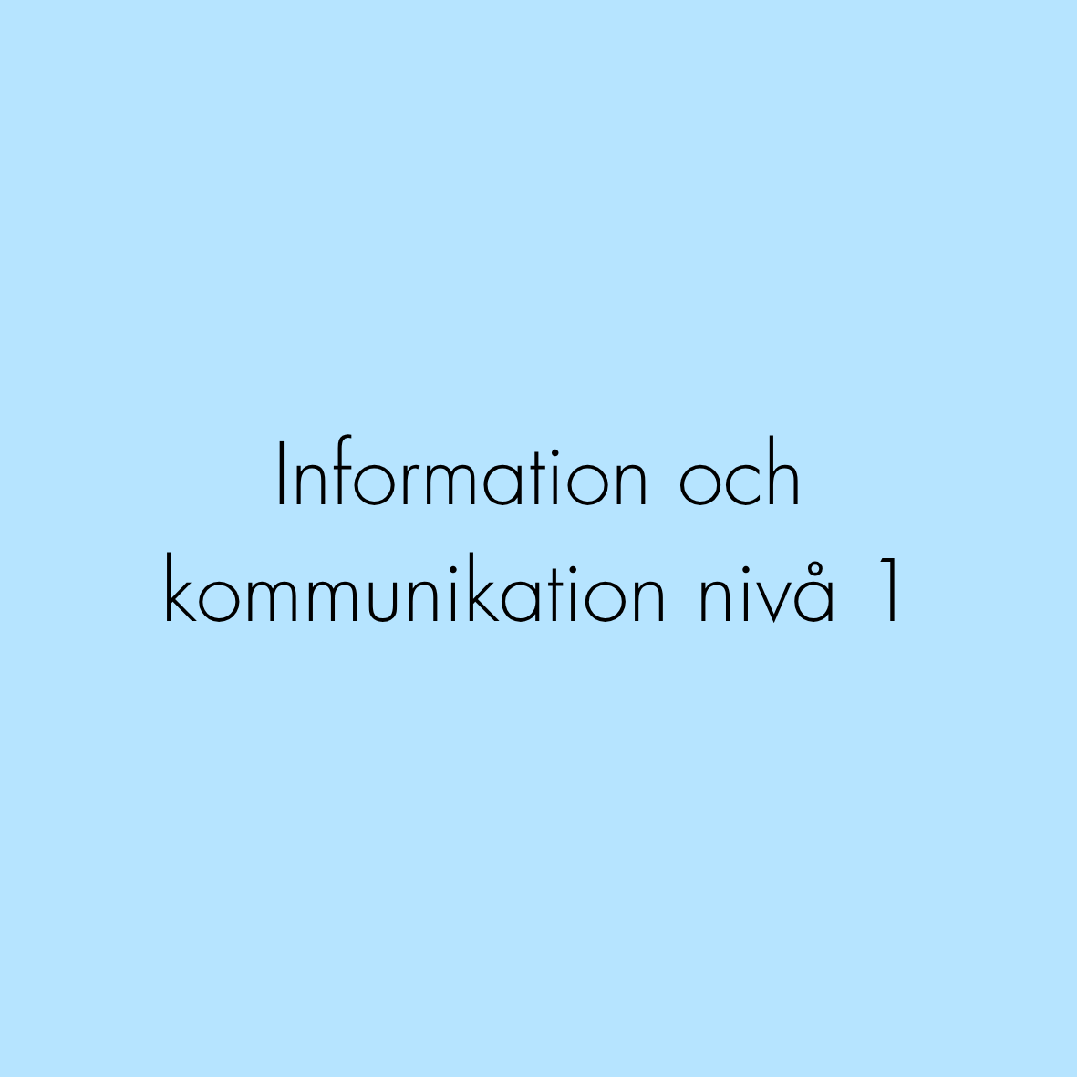 Information och kommunikation nivå 1