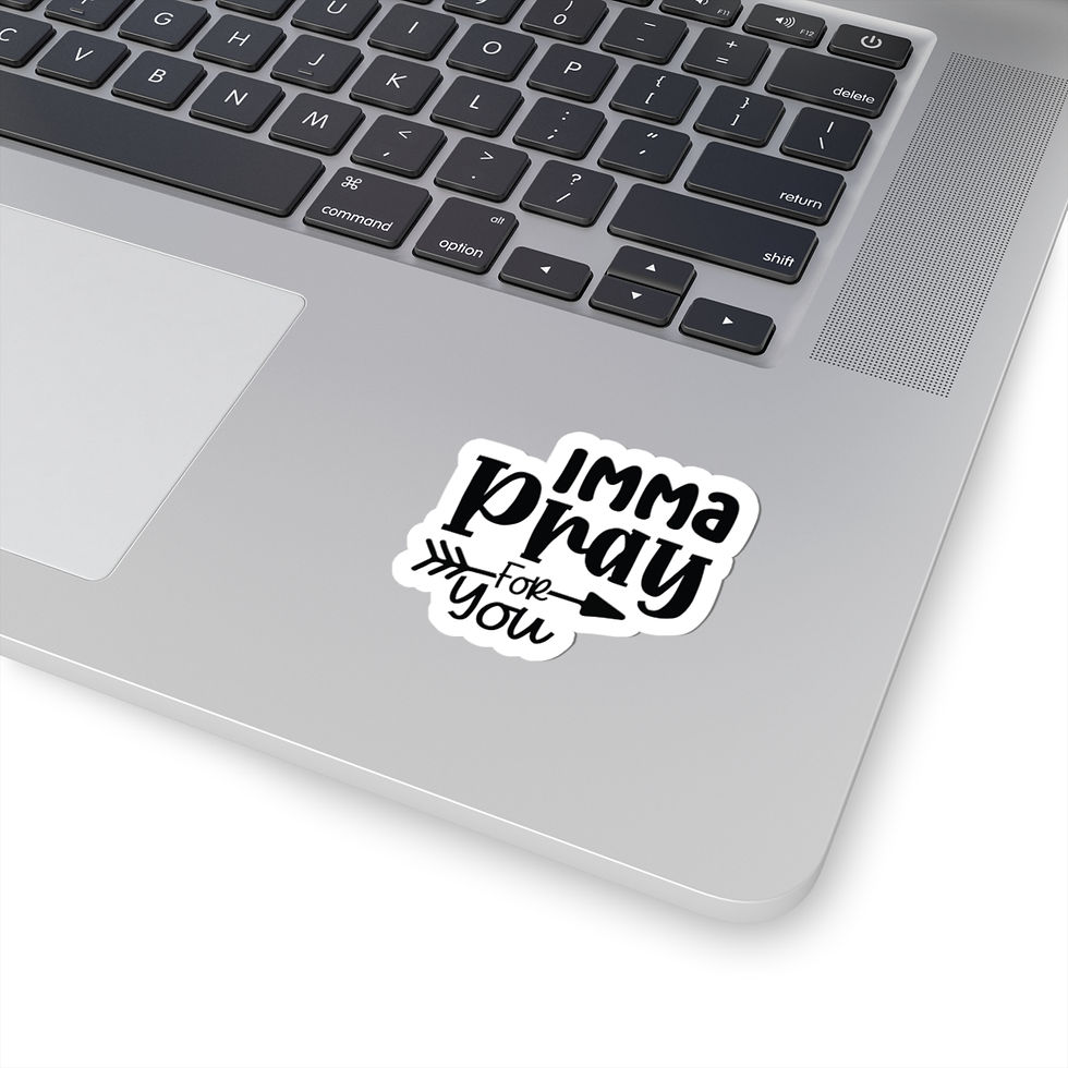 Imma Pray for You Kiss-Cut Sticker