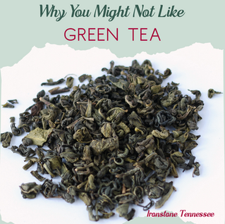Why You Might Not Like Green Tea