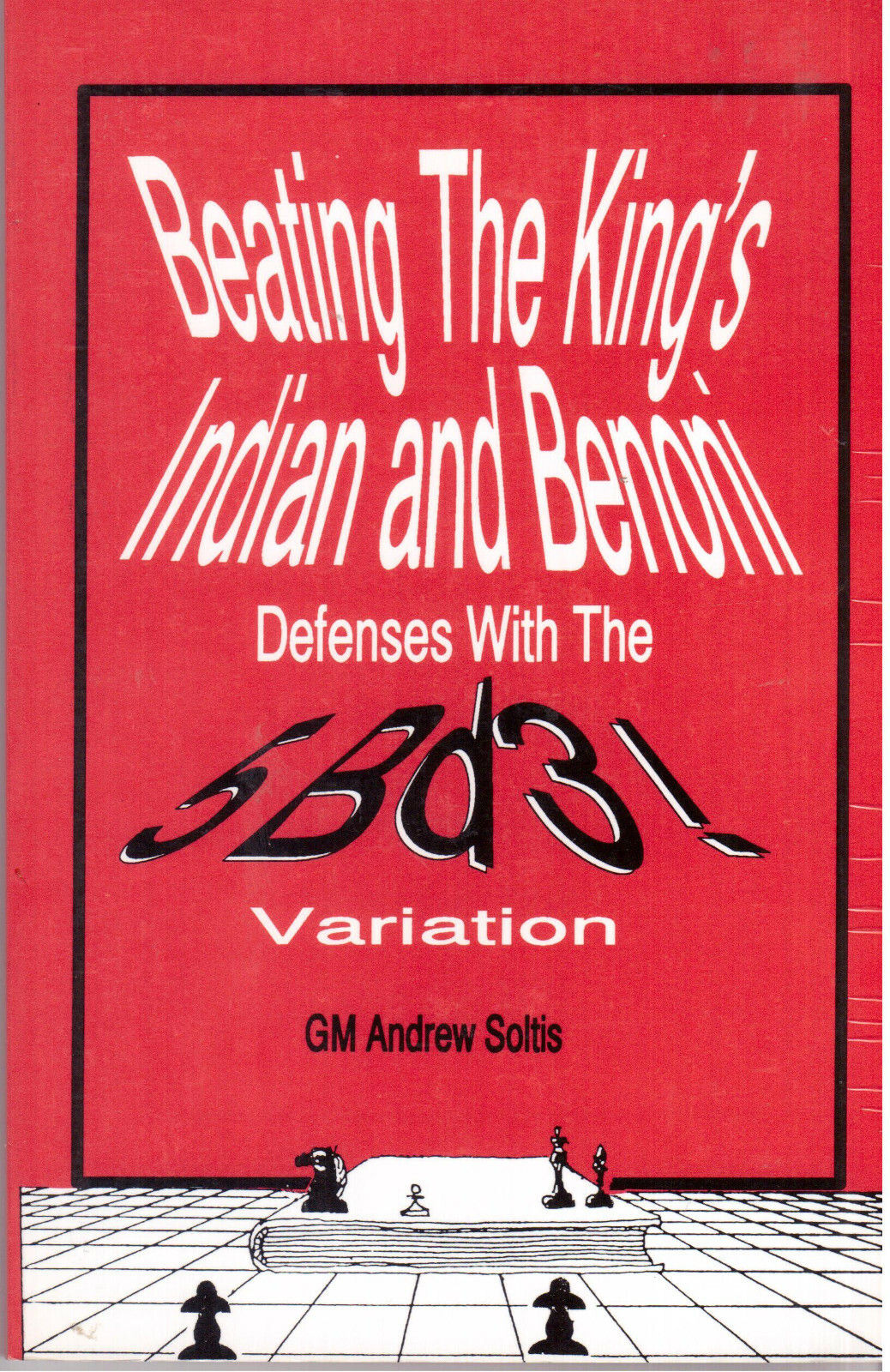 Beating the King's Indian and Benoni Defenses With the 5.Bd3 Variation