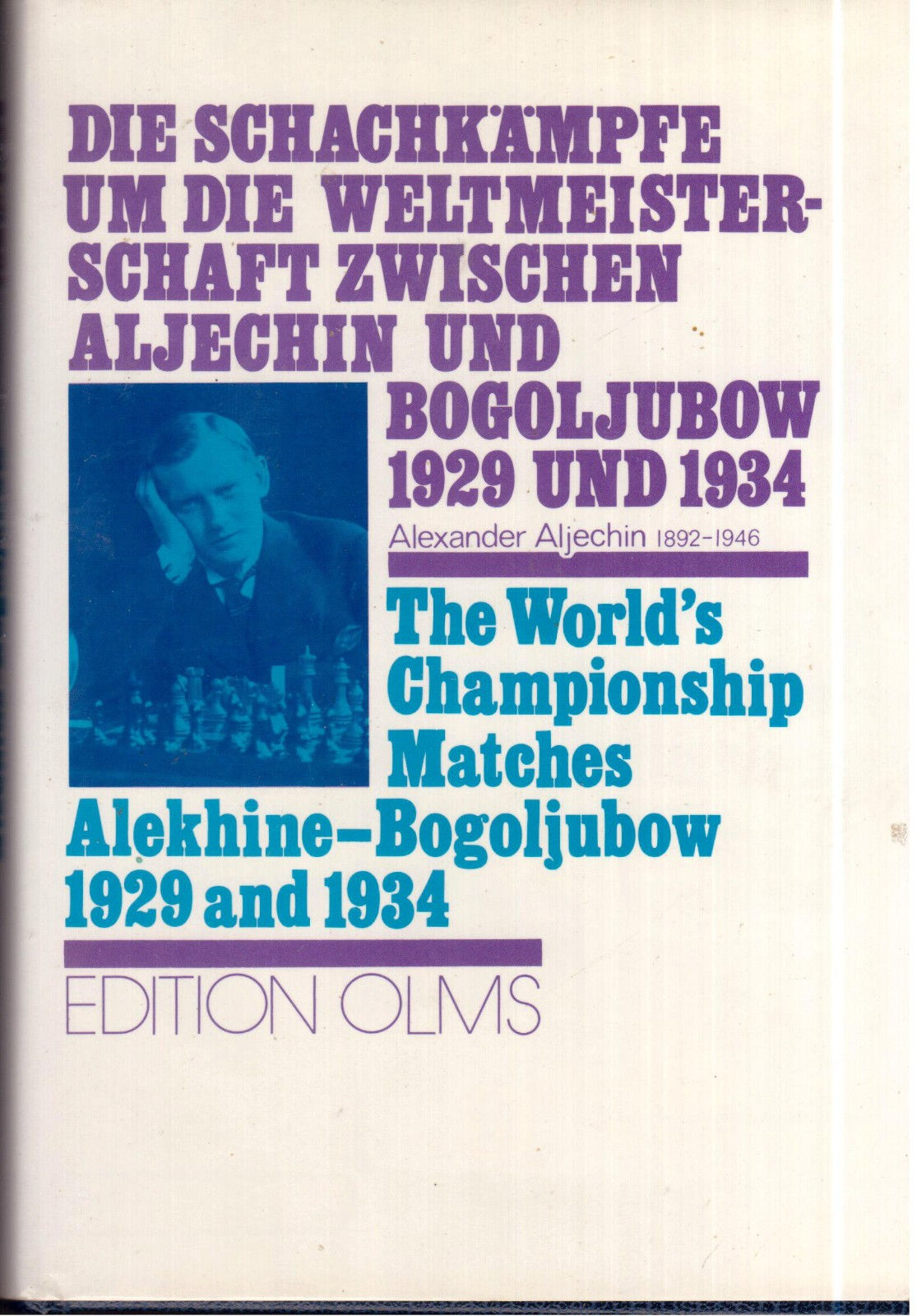 The World's Champioship matches Alekhine -Bogoljubow 1929 and 1934