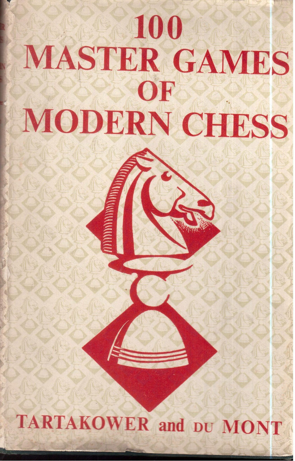 100 Master Games of Modern Chess (First Edition)