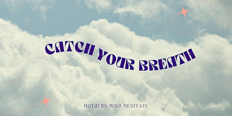 Mothers Who Meditate - March