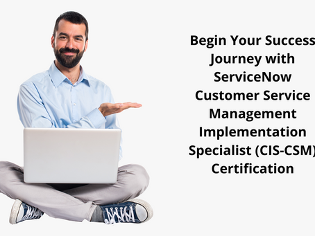 CIS-CSM Study Guide to Crack ServiceNow CIS-Customer Service Management Certification