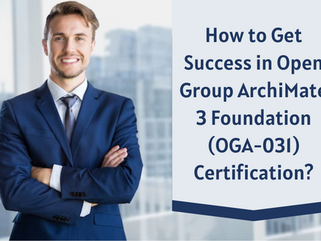 OGA-031 Study Guide to Crack Open Group ArchiMate 3 Part 1 Exam Certification