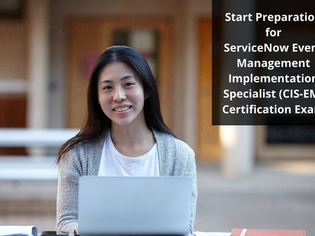 Outstanding Study Tips to Become ServiceNow Certified Implementation Specialist - Event Management