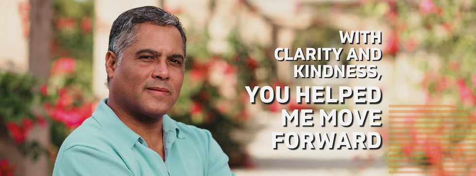 With Clarity and Kindness, You Helped Me Move Forward