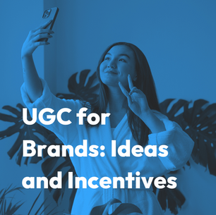 User-Generated Content (UGC) for Brands: What is it and how to get it?