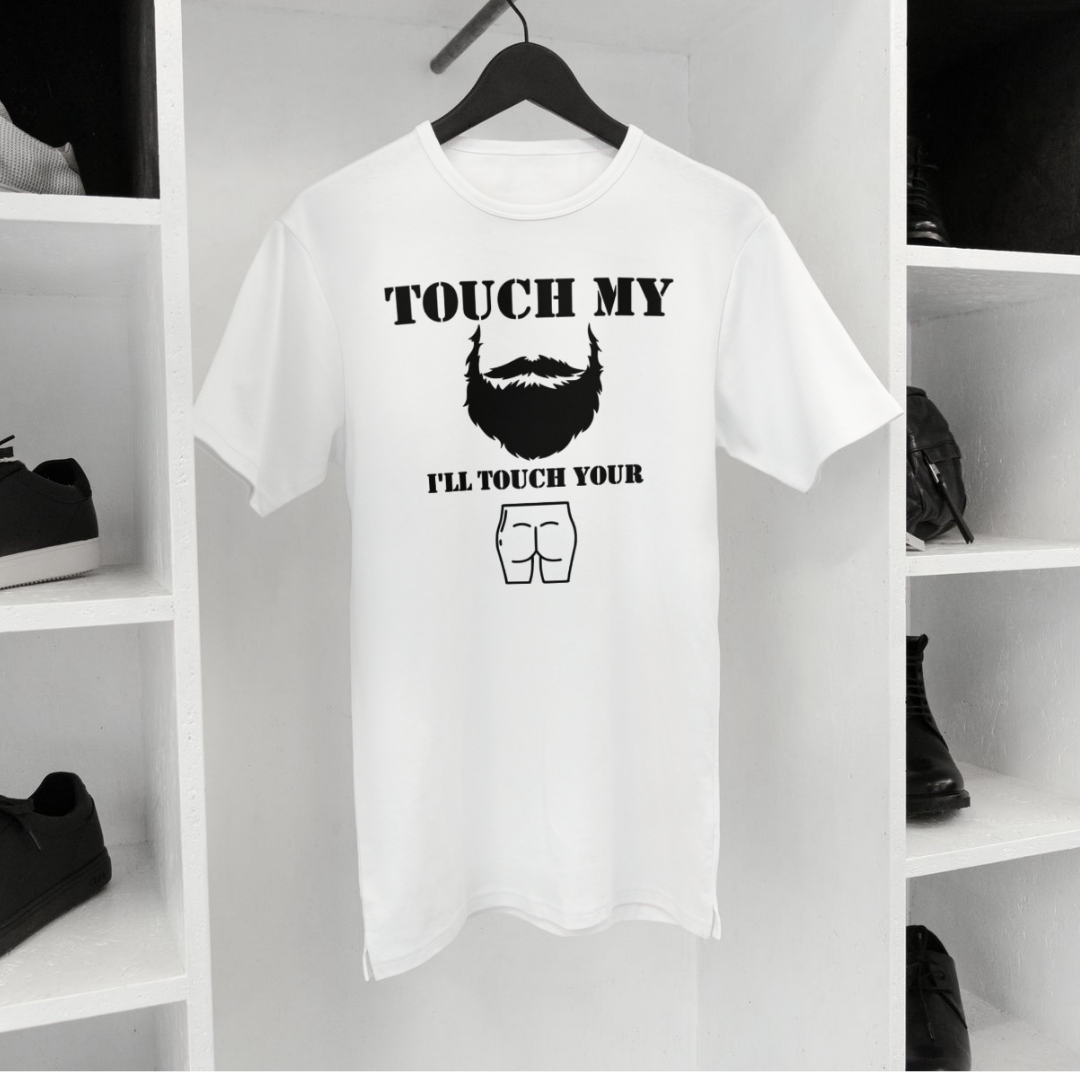 Touch My Beard, I'll Touch Your Butt T-Shirt