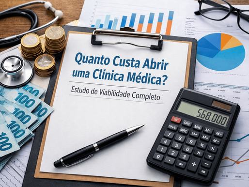 Quanto Custa Abrir uma Clínica Médica: Estudo de Viabilidade Completo