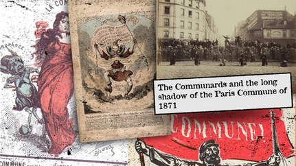 Collage featuring Paris Commune images: illustrations and a historic photo of crowds. Prominent text reads "The Communards and the long shadow of the Paris Commune of 1871."