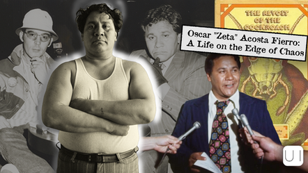 Collage of Oscar Zeta Acosta images: standing confidently in a tank top, speaking at a press event, and book cover. Title text present.