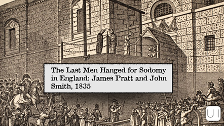 Execution scene sketch of two men on a gallows platform, surrounded by a crowd, set against detailed architecture. Text reads: "The Last Men Hanged for Sodomy in England: James Pratt and John Smith, 1835."