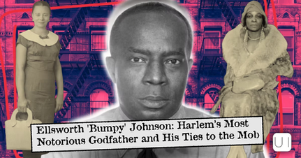 Ellsworth 'Bumpy' Johnson: Harlem’s Most Notorious Godfather and His Ties to the Mob