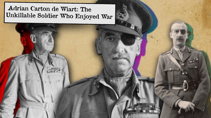 Montage of a soldier in uniform with an eyepatch, set against a colorful backdrop. Text reads, "Adrian Carton de Wiart: The Unkillable Soldier Who Enjoyed War."