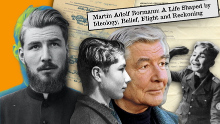 Collage of a man's portraits over time with vintage documents. Text reads "Martin Adolf Bormann: A Life Shaped by Ideology..."