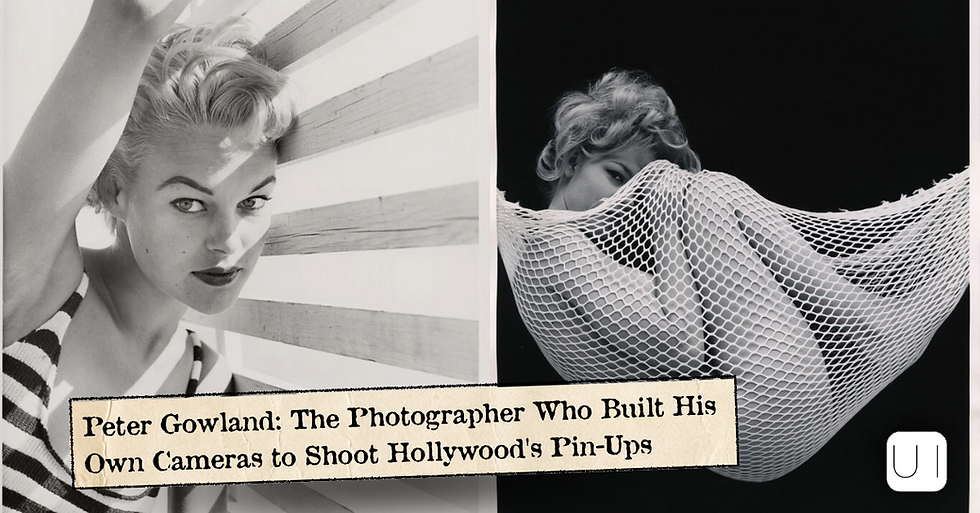 Black-and-white pin-up photos of a blonde woman; headline reads Peter Gowland: The Photographer Who Built His Own Cameras to Shoot Hollywood's Pin-Ups