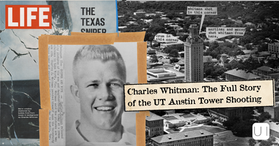 Collage on Charles Whitman and the UT Austin tower shooting, with LIFE cover, his portrait, and labeled aerial tower map.
