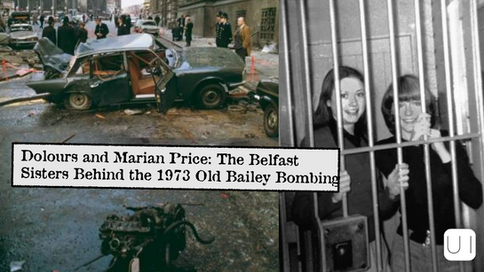 Split image: Left shows a damaged car in a city, police nearby. Right shows two women smiling behind bars. Text: "Dolours and Marian Price."