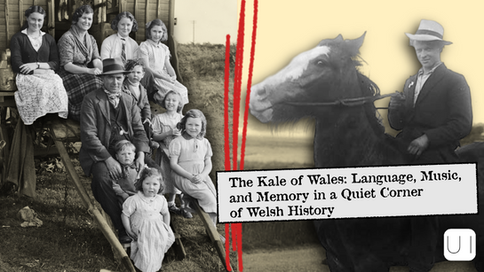 Vintage photo of a group in front of a wagon; a man rides a horse. Text: The Kale of Wales: Language, Music, and Memory in Welsh History.
