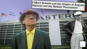 Clifford Roberts in a green jacket, yellow shirt at Masters board, flags in background. Text: "Clifford Roberts and the Origins of Augusta National."