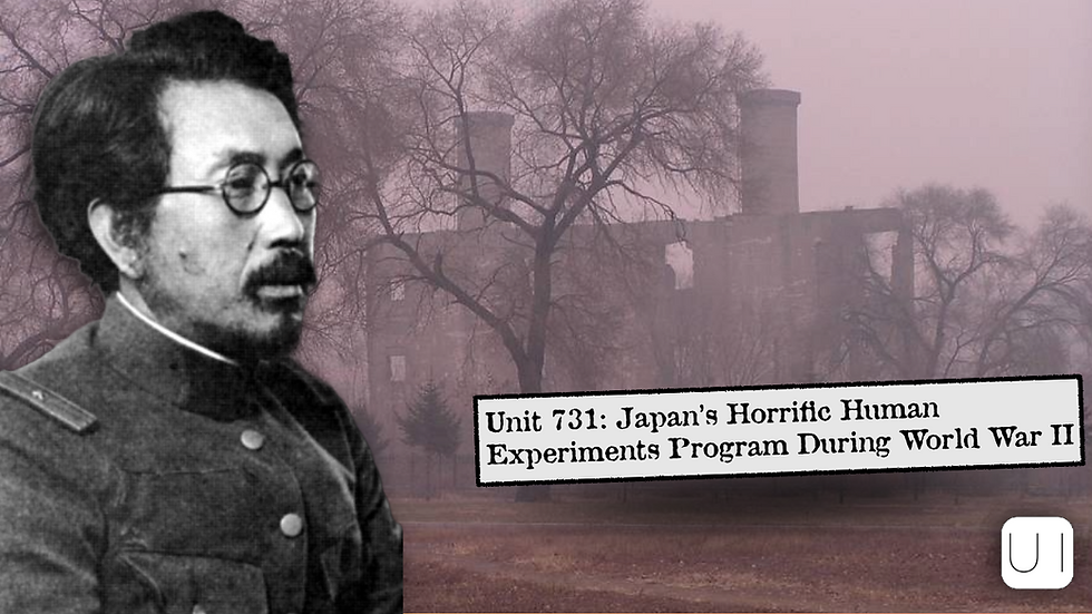 Unit 731: Japan’s Horrific Human Experiments Program During World War II