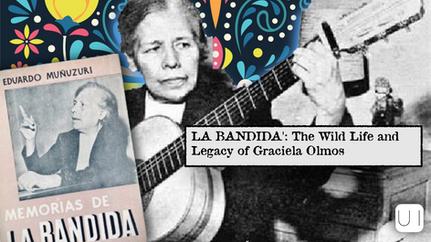 Black and white photo of a woman playing guitar, a floral background, and text: "LA BANDIDA: The Wild Life and Legacy of Graciela Olmos."