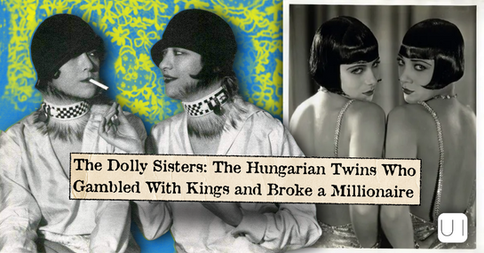 The Dolly Sisters: The Hungarian Twins Who Gambled With Kings and Broke a Millionaire
