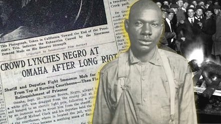“Mob Rule in Omaha: The Lynching of Will Brown and the 1919 Courthouse Riot”