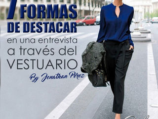 7 Formas De Destacar En Una Entrevista A Través Del Vestuario.