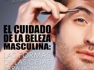 El Cuidado De La Belleza Masculina: Las Formas De Las Cejas Para Hombres.