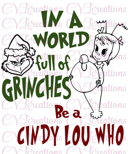 In A World Of Grinches Be A Cindy Lou Who Digital File Svg Png Dxf Cvlcreations