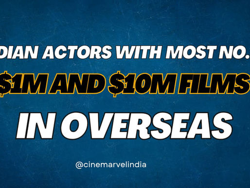 Top Indian Actors with Highest Overseas Success – $10M+ and $1M+ Grossers