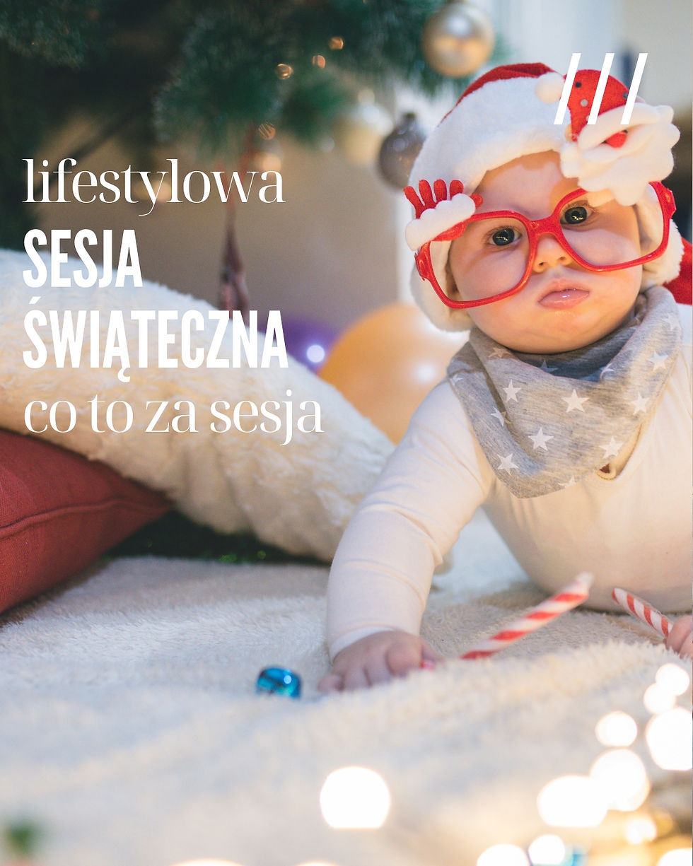 LIFESTYLOWE SESJE ŚWIĄTECZNE